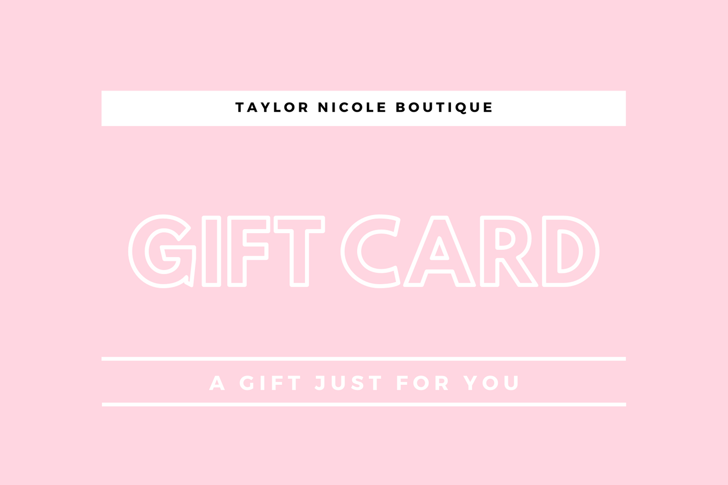 TAYLOR NICOLE BOUTIQUE GIFT CARD