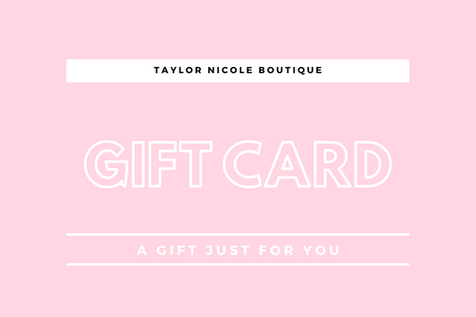 TAYLOR NICOLE BOUTIQUE GIFT CARD